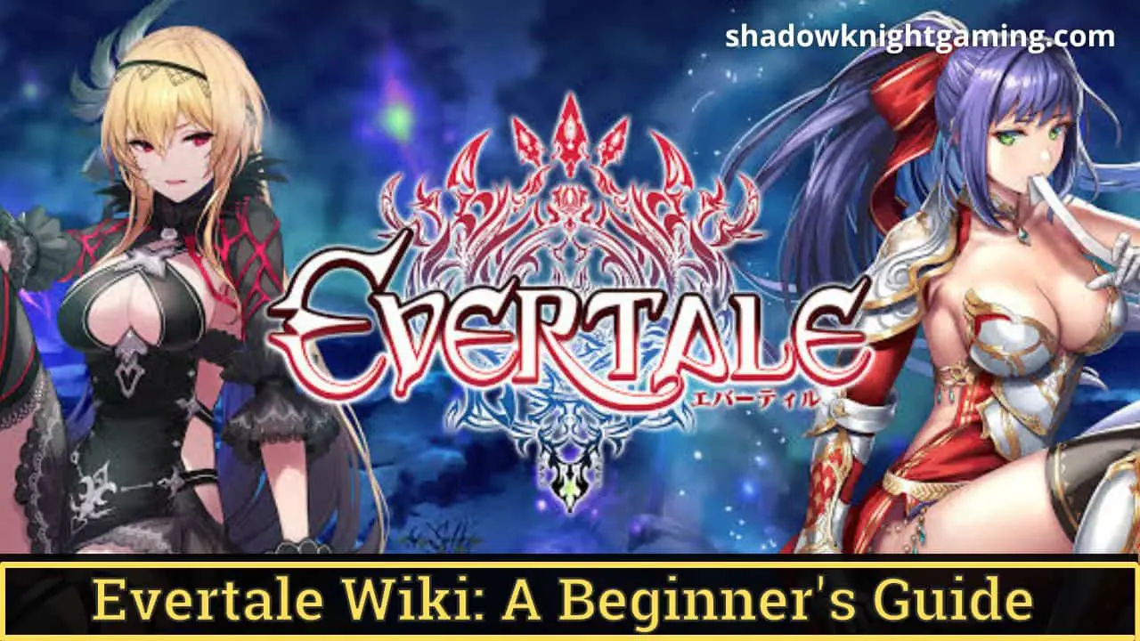 Evertale Wiki A Beginner's Guide